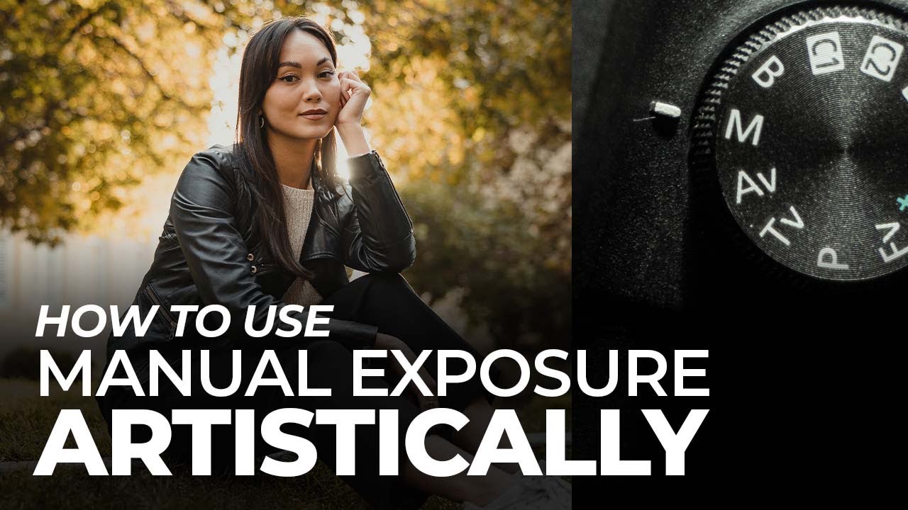 How to Set Exposure in Manual Mode | Master Your Craft