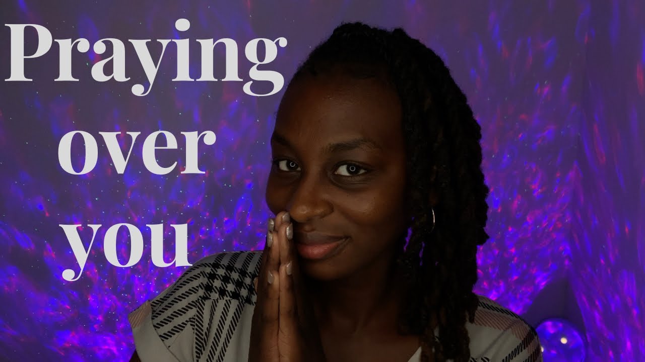 Christian ASMR - Praying Over you 🙏🏾💤