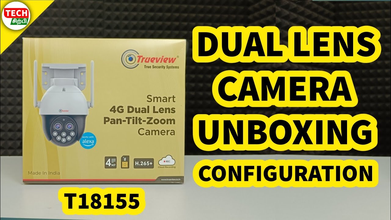 TRUEVIEW 4G DUAL LENS PT CAMERA UNBOXING | CCTV IN TAMIL | TECH SIRPI