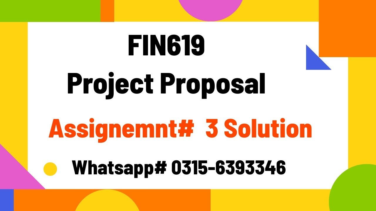 FIN619 Assignment 3 solution proposal  SP2024 fin619project #fin619