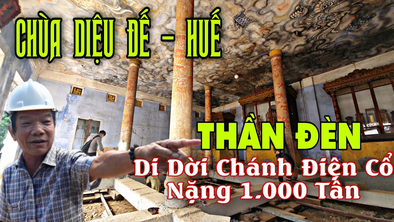 Thần Đèn NGUYỄN VĂN CƯ Di Dời Chánh Điện Cổ Nặng 1.000 Tấn Tại CHÙA DIỆU ĐẾ HUẾ #344