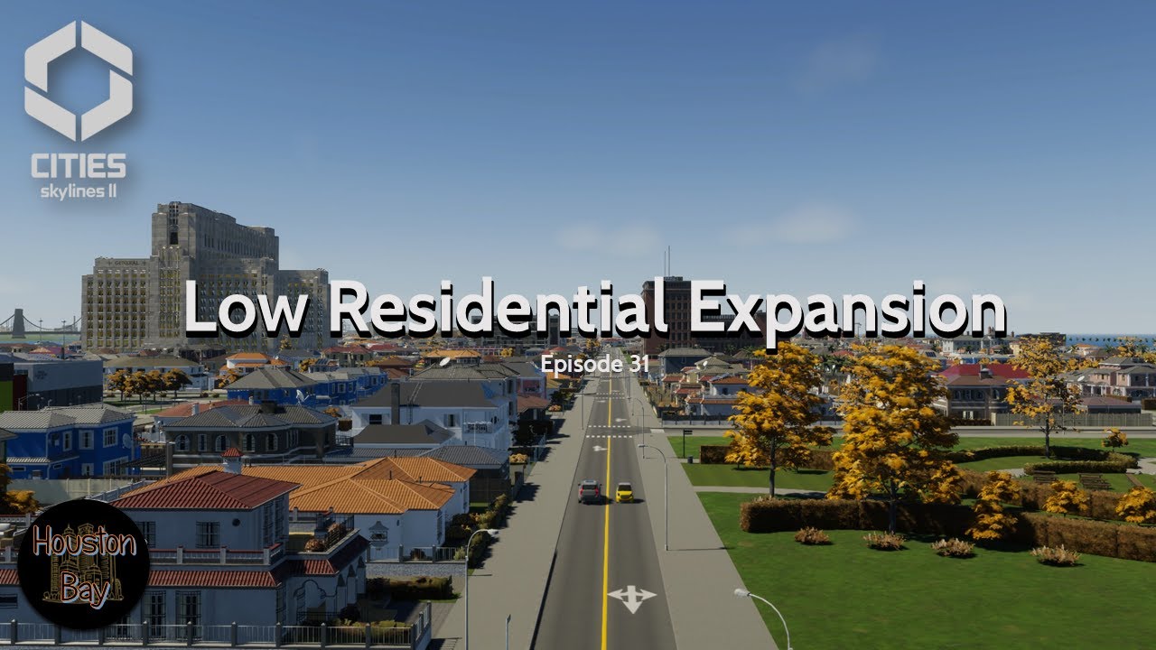 Low Residential Expansion in Cities Skylines 2 | Houston Bay| Ep31