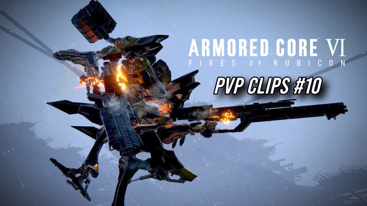 PVP Clips 10 | Armored Core 6