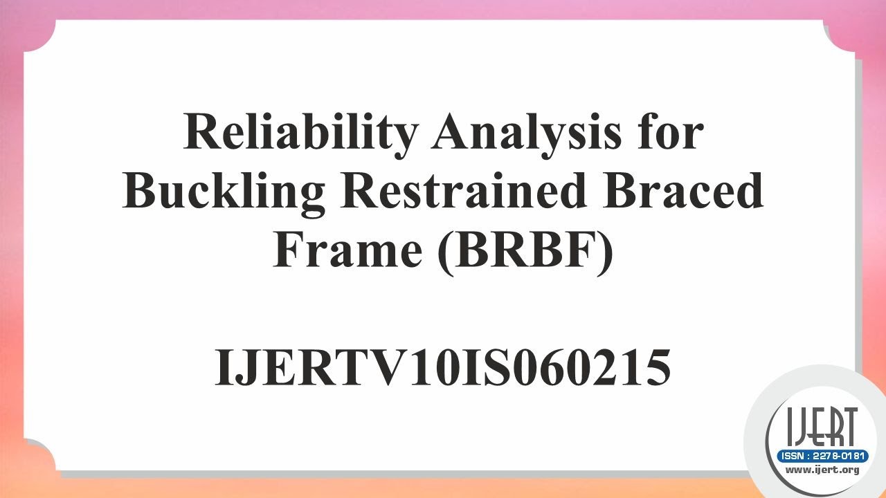 Reliability Analysis for Buckling Restrained Braced Frame (BRBF)