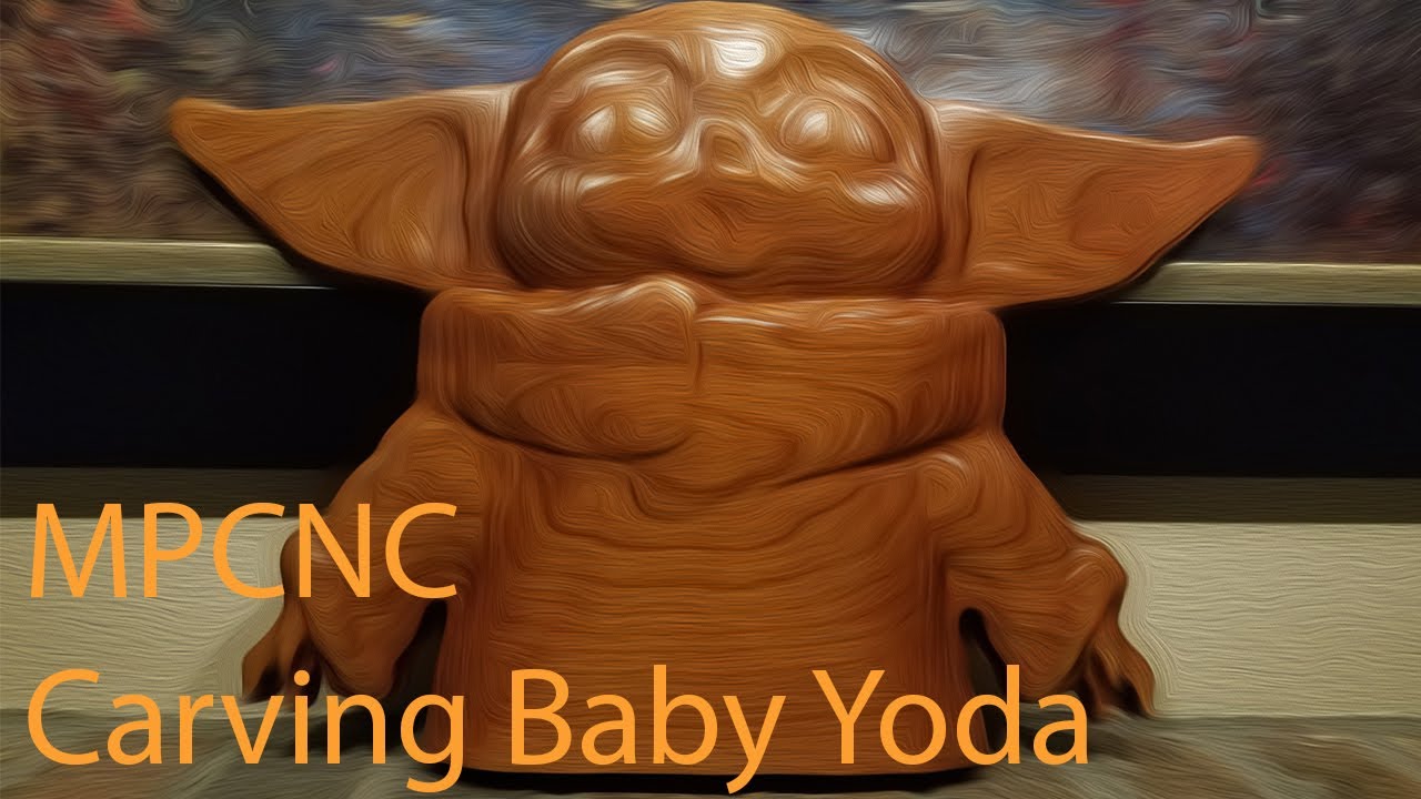 Carving baby Yoda with the MPCNC