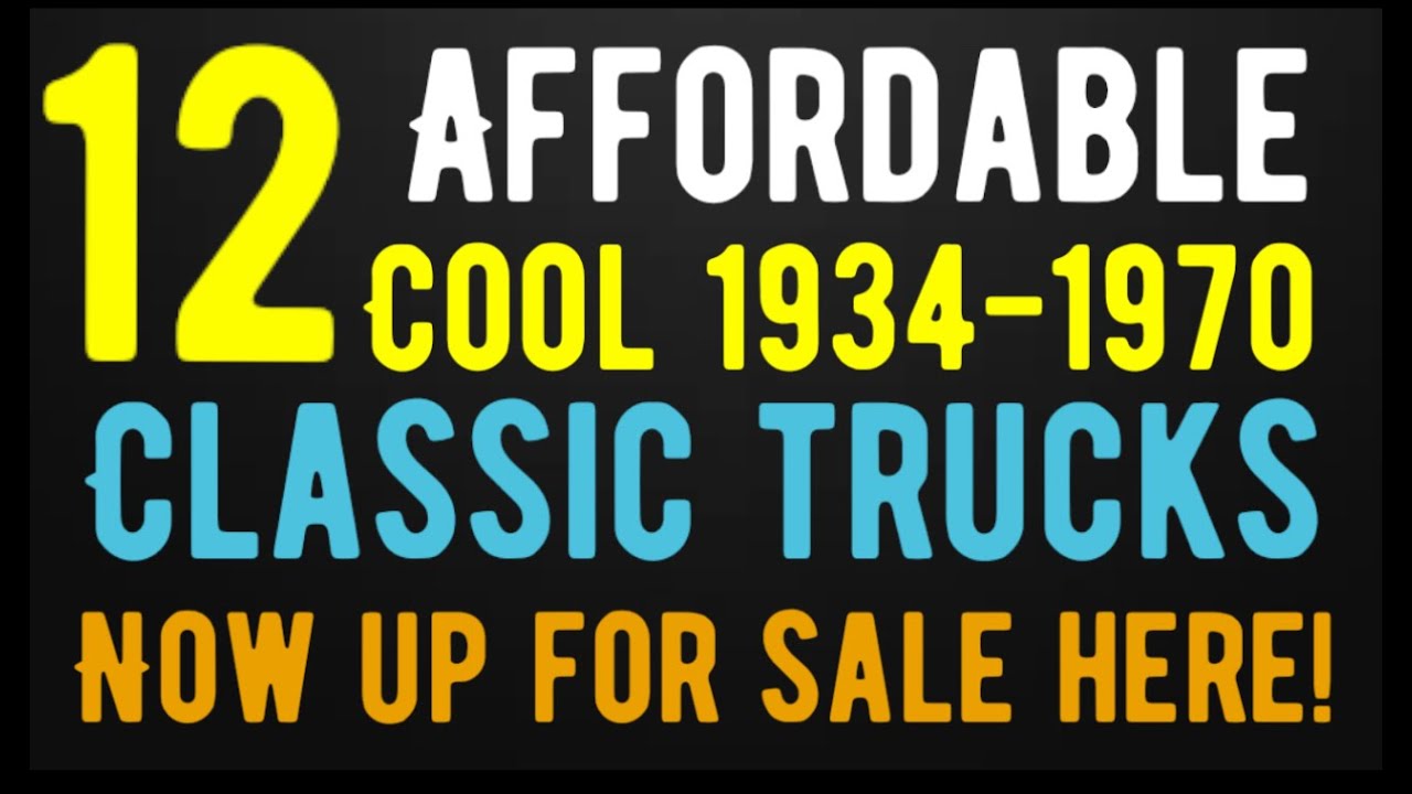 12 MUST SEE CLASSIC TRUCKS THAT WON'T EMPTY YOUR WALLET!  FOR SALE HERE IN THIS VIDEO! VINTAGE ONES!