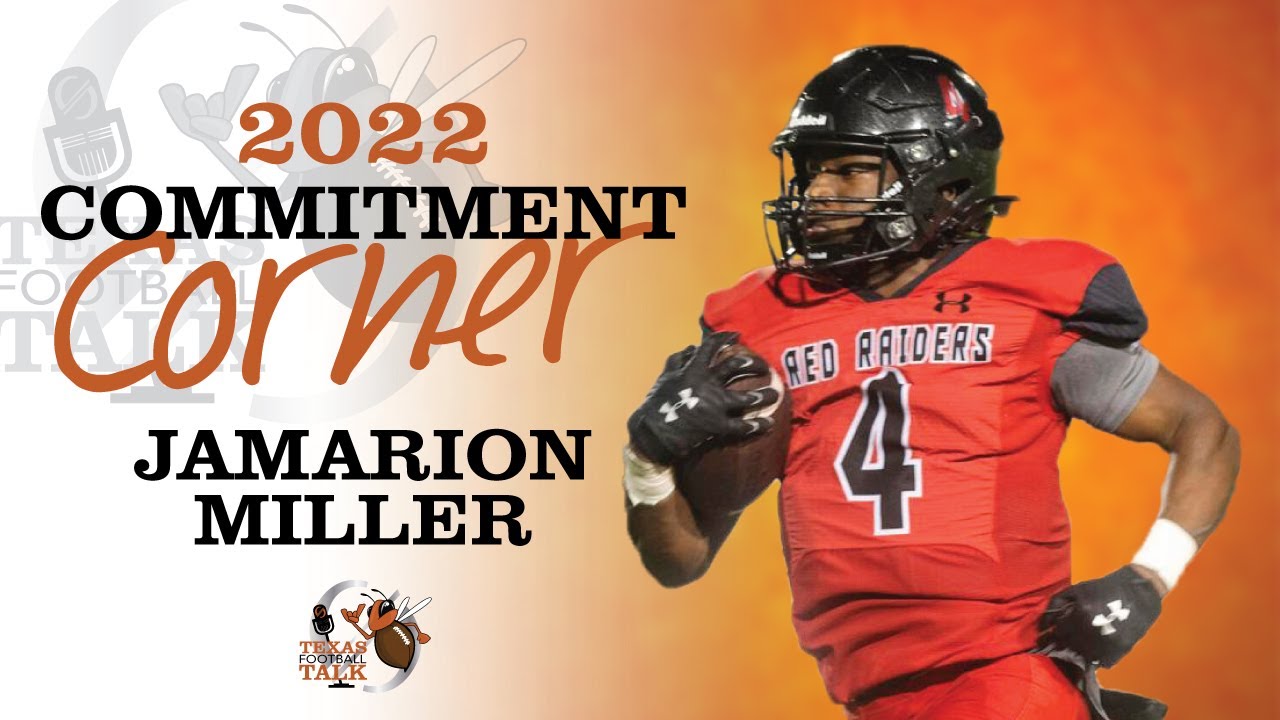 Texas Football Talk—Commitment Corner 2022—RB Jamarion Miller- speed, speed and ++ speed!!! Hook Em'