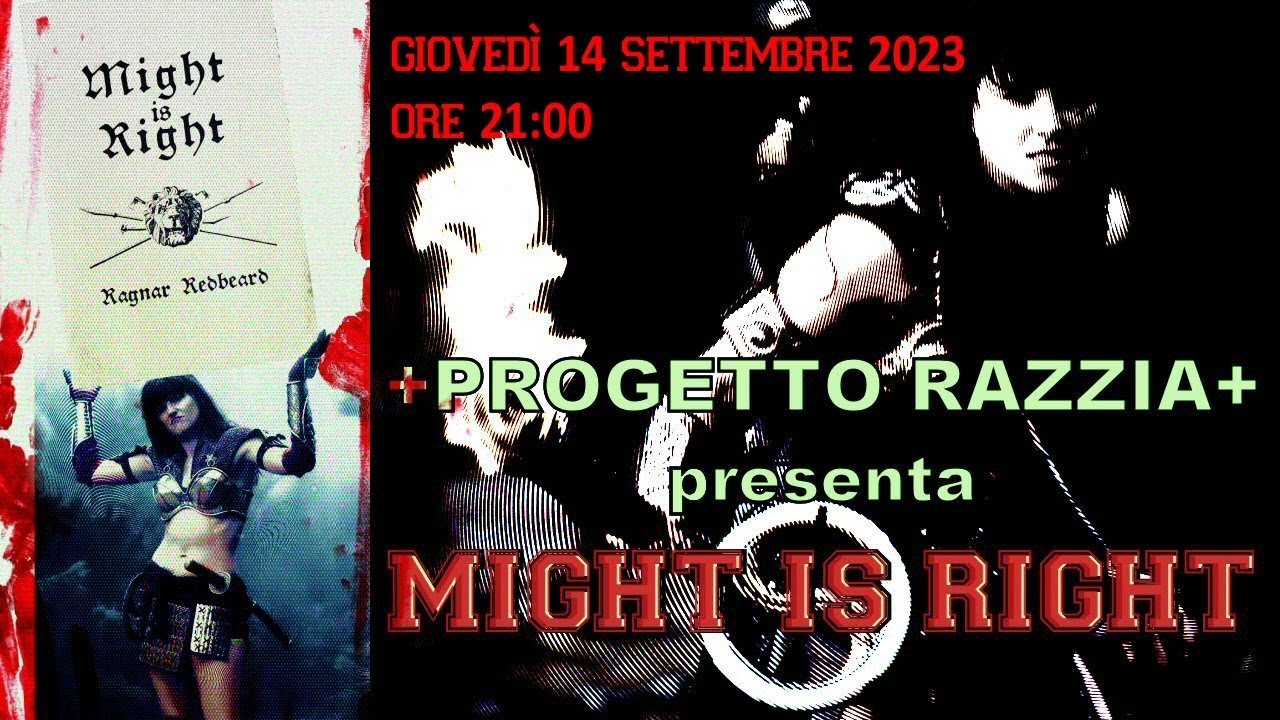 MIGHT IS RIGHT (la ragione della forza): lottare contro la debolezza.