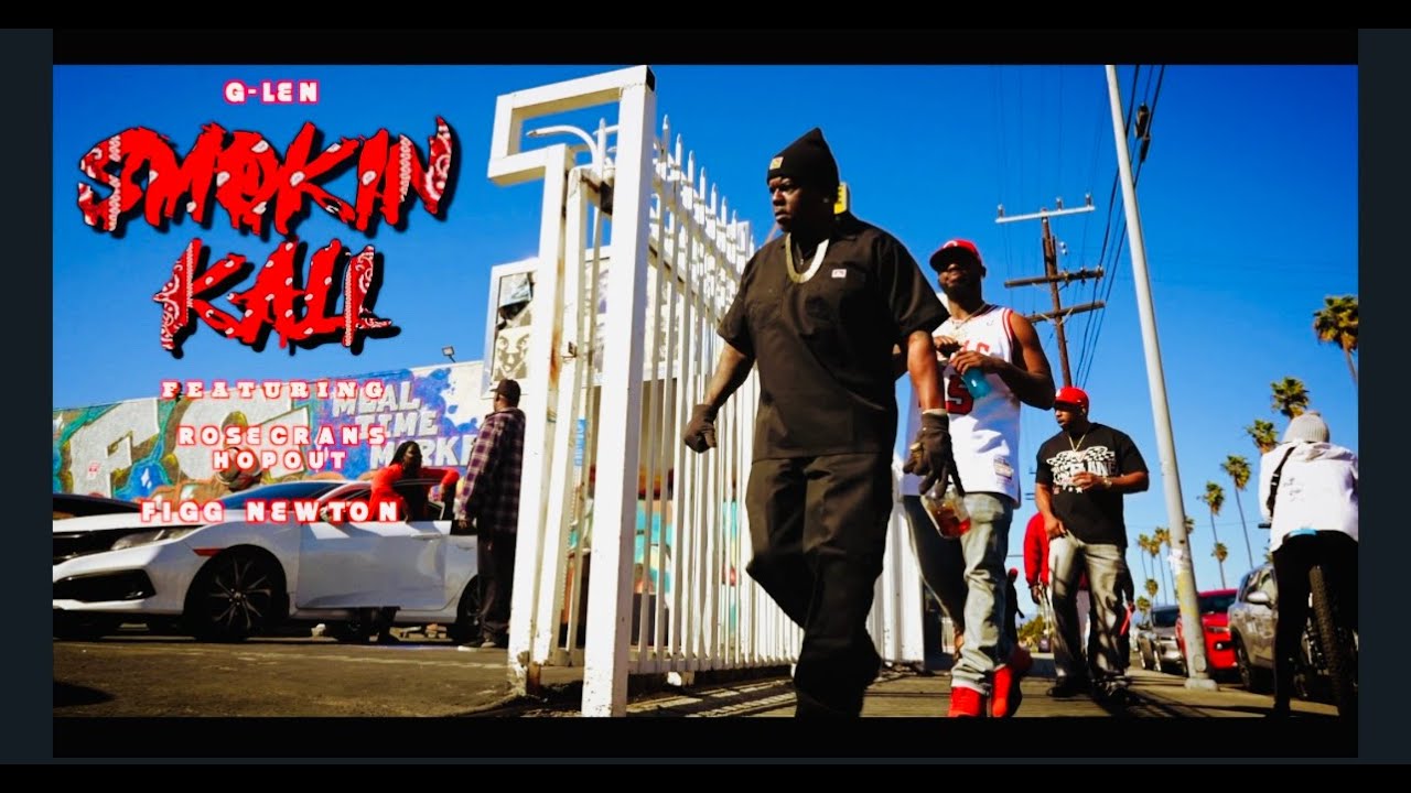 G-Len - SMOKIN KALI - Featuring Figg Newton and Rosecrans HopOut