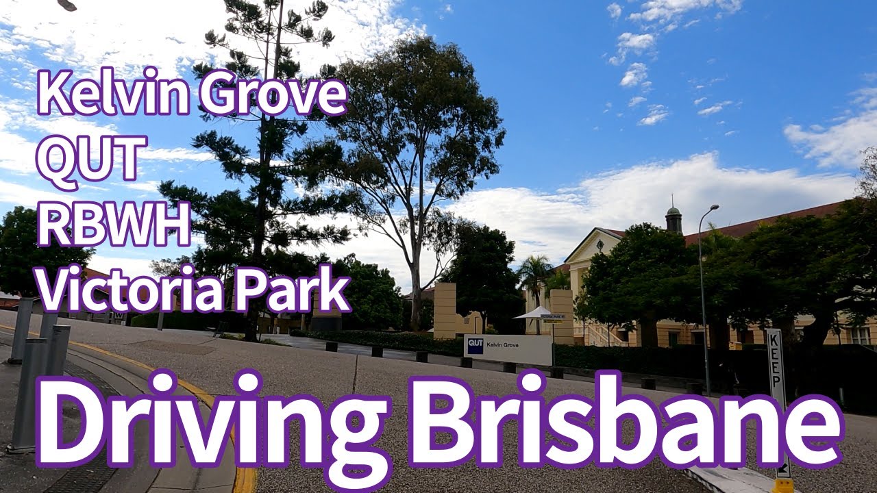 [4K] Best Driving Kelvin Glove, QUT, RBWH and Victoria Park,  Brisbane, Australia