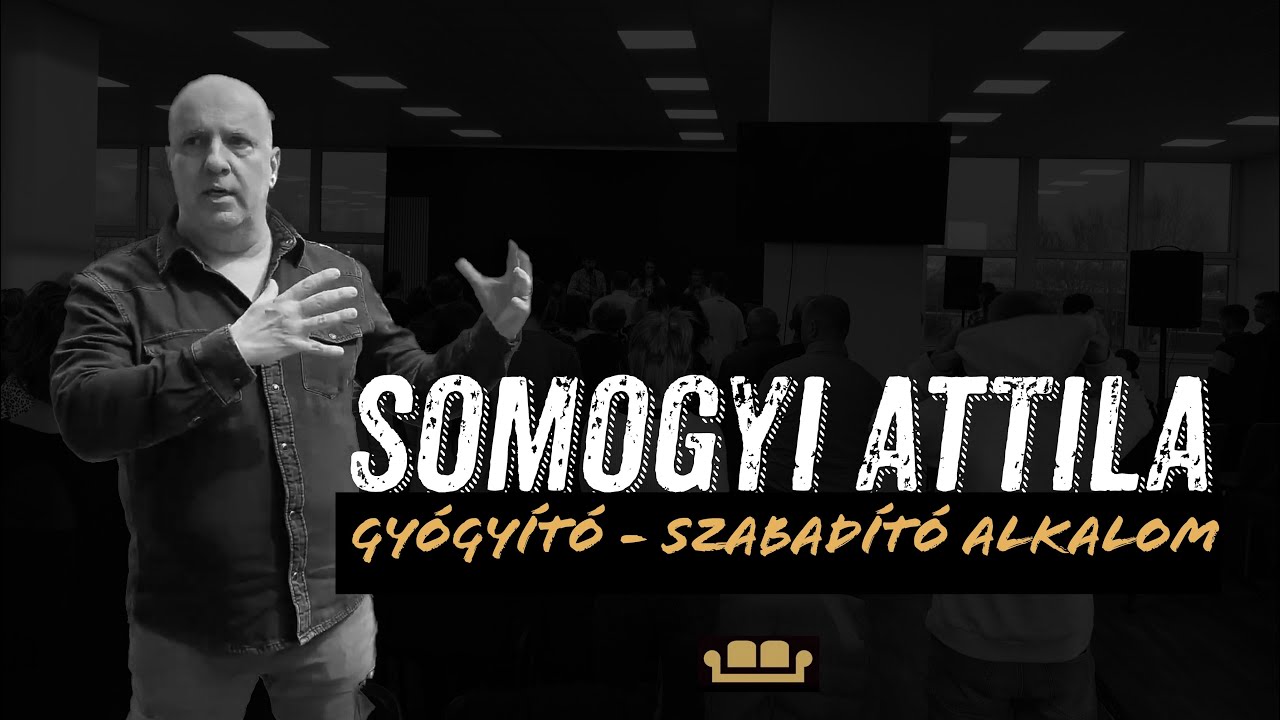 SOMOGYI ATTILA & TIMI // GYÓGYÍTÓ-SZABADÍTÓ ALKALOM