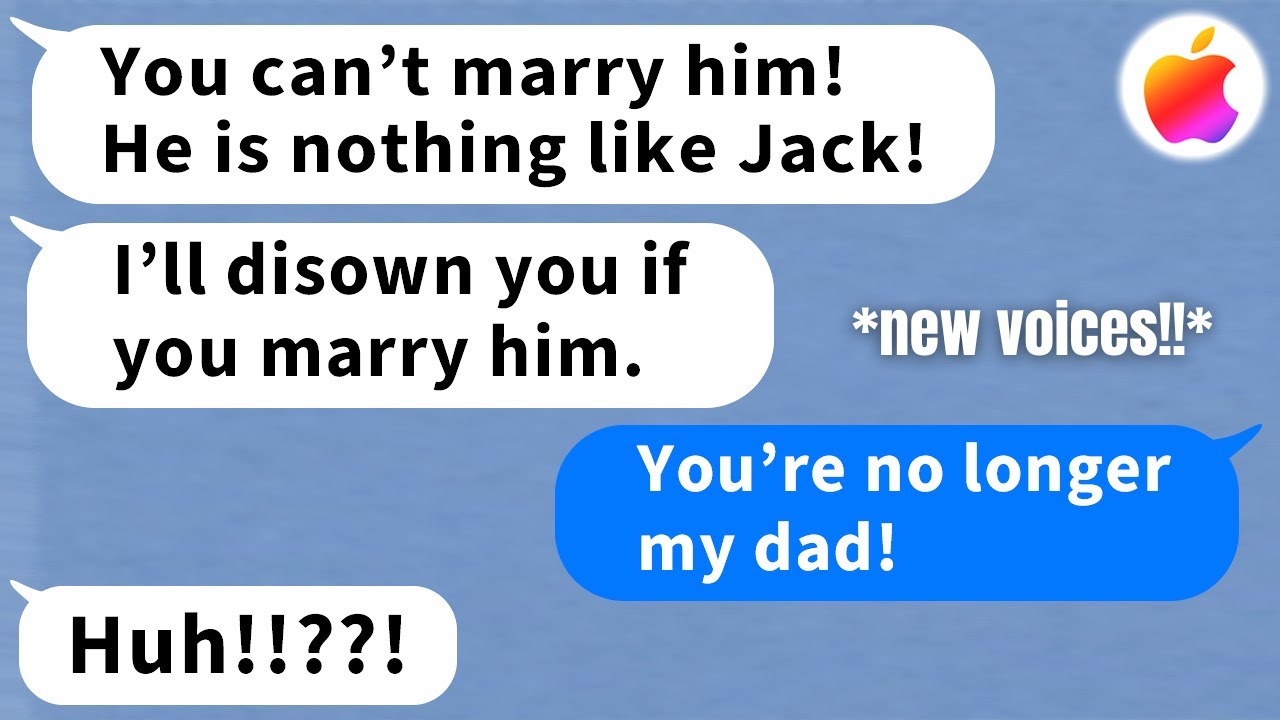 【Apple】Father Refuses to Give my BF Permission to Marry Me Because He Wants Me To Marry My Toxic Ex
