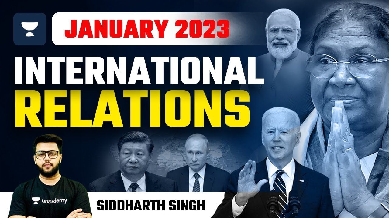 January 2023 International Relations | Analysis of Important Events | Siddharth Singh | UPSC CSE