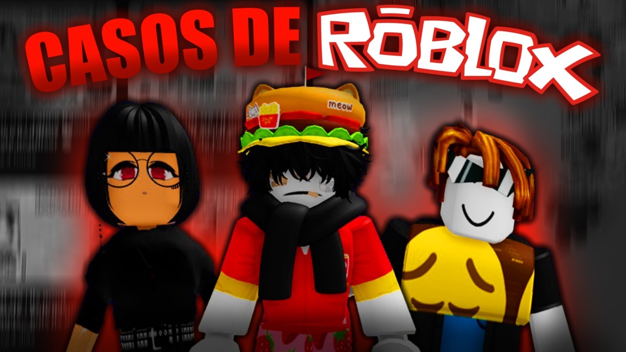 LOS PEORES CASOS DE ROBLOX