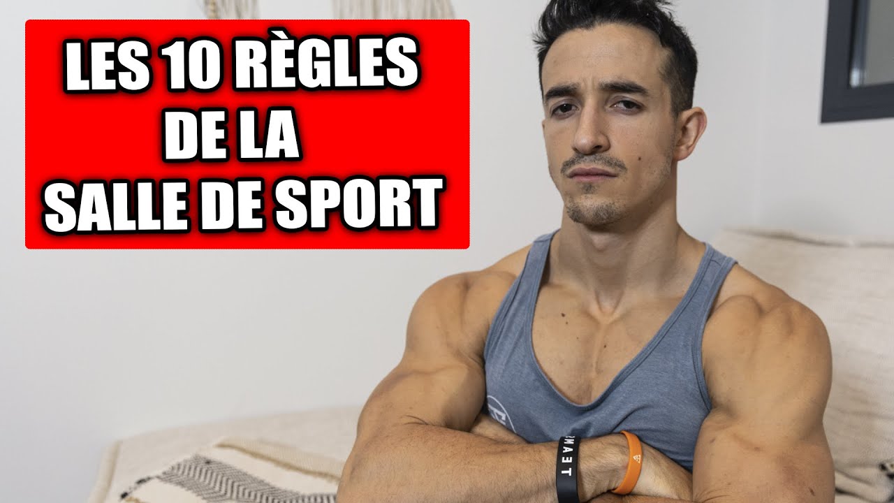 LES 10 RÈGLES DE LA SALLE DE SPORT !
