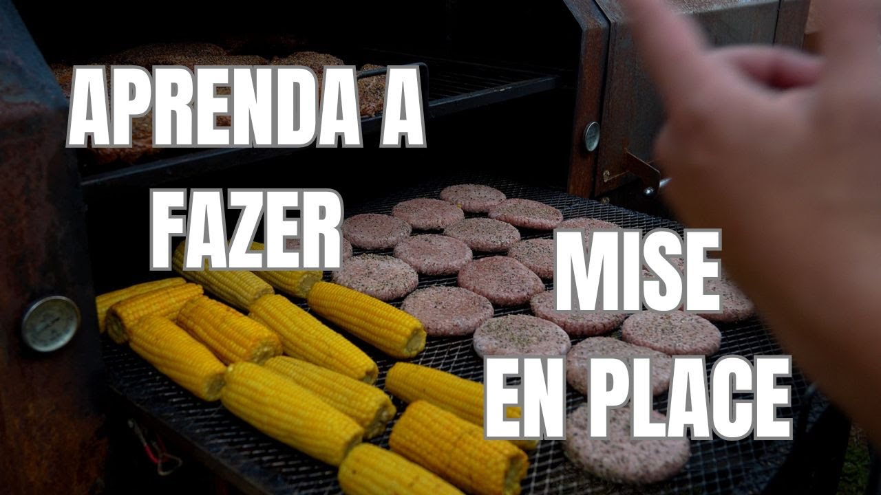 MISE EN PLACE DIA 02 - Como melhorar na cozinha e nos seus eventos de chefe e de churrasco