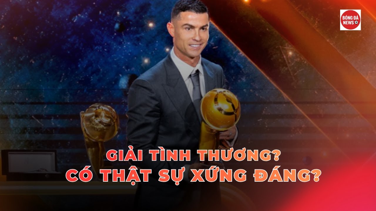 Ronaldo Bị Chê Nhận “Giải Tình Thương”  Tranh Cãi Nảy Lửa QBV Dubai 2025