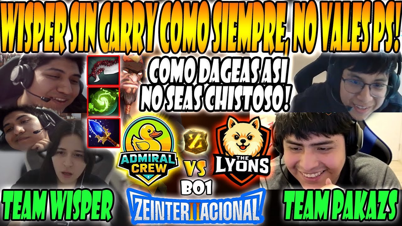 😠WISPER SIN CARRY COMO SIEMPRE, NO VALES PUES!-TEAM WISPER VS TEAM PAKAZS-ZEINTERNACIONAL 2 - 2025🔥