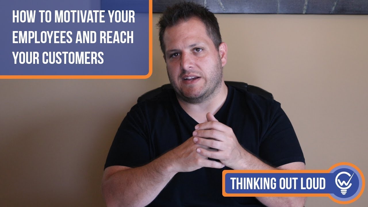 How to Motivate Your Employees and Reach Your Customers