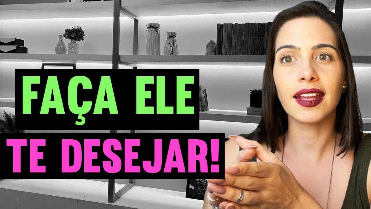 Faça ele te desejar! | Mylla Murta - Expert em Relacionamentos