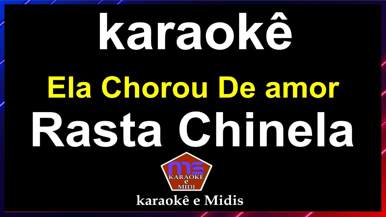 karaokê Ela Chorou De amor Rasta Chinela