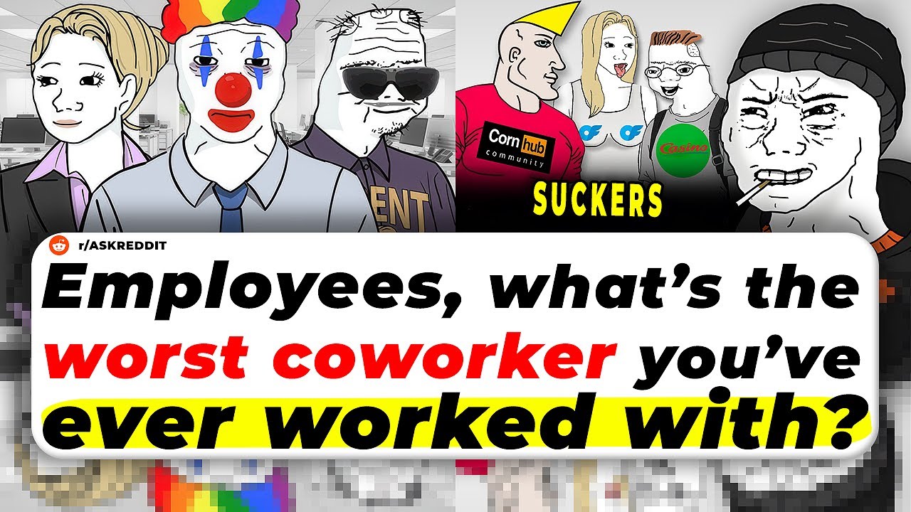 Employees, What's The Worst Coworker You've Ever Worked With?