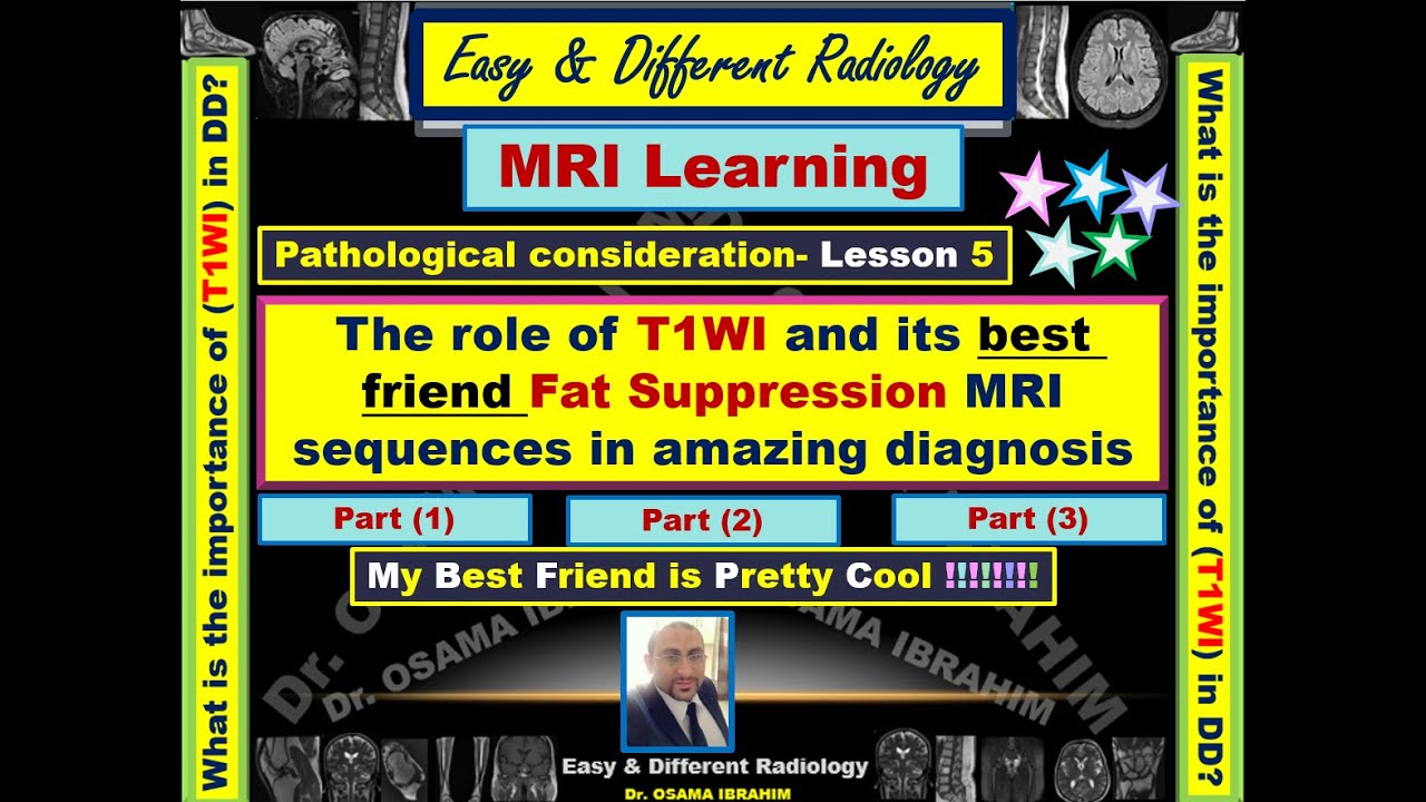 The role of T1 and its best friend fat suppression sequences in amazing diagnosis- Part (1)