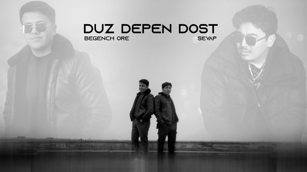 Begench Ore Feat SeVap - Duz Depen Dost