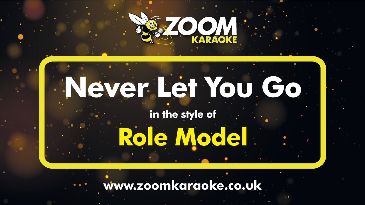 Role Model - Never Let You Go (Without Backing Vocals) (Karaoke Version) with Lyrics On Screen