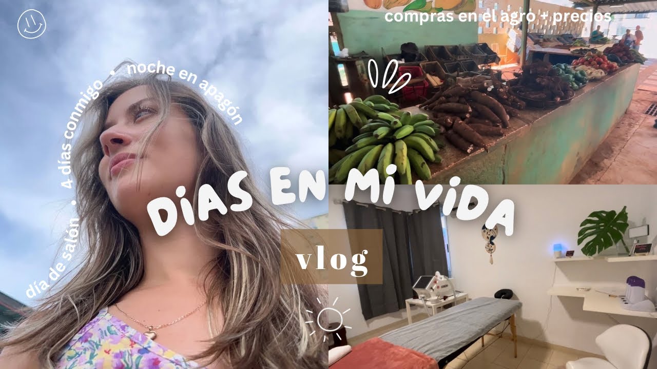 4 d&iacute;as conmigo viviendo en Cuba: compras en el agro, jugando en apag&oacute;n, d&iacute;as de sal&oacute;n 🛍️🍦☔️