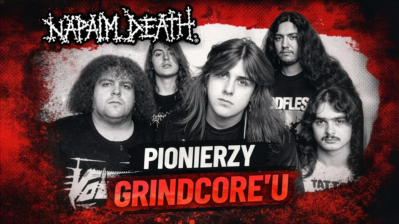 NAPALM DEATH. PIONIERZY GRINDCORE'U