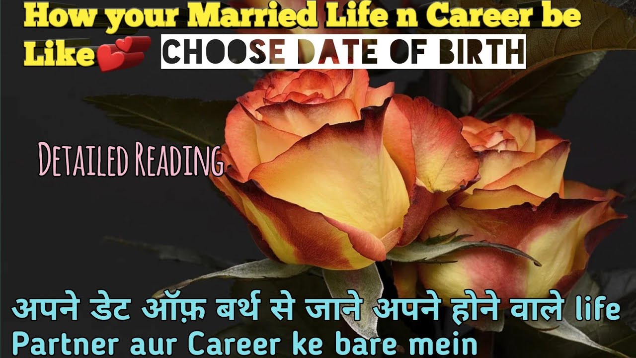 Who will You marry💕 and  know about Career🔮आपकी मैरिड लाइफ और करियर कैसा होगा. Choose डेट ऑफ़ बर्थ💍