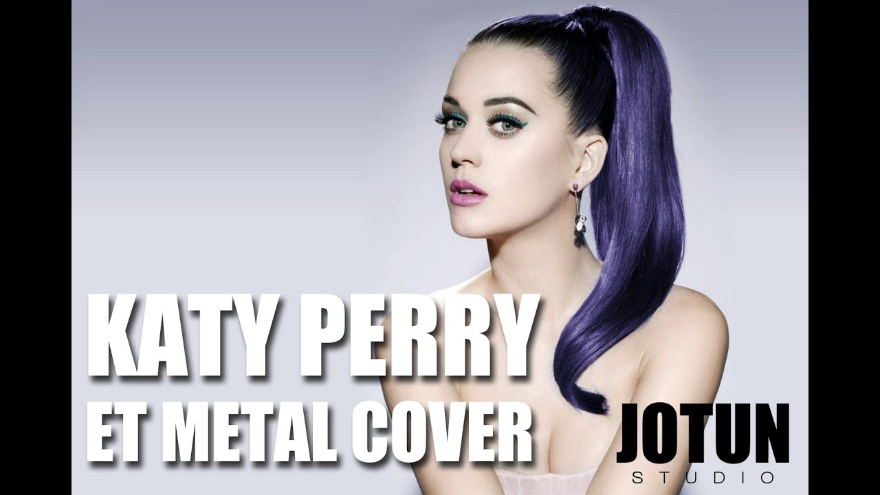Katy Perry - ET (Metal Cover by Jotun Studio)