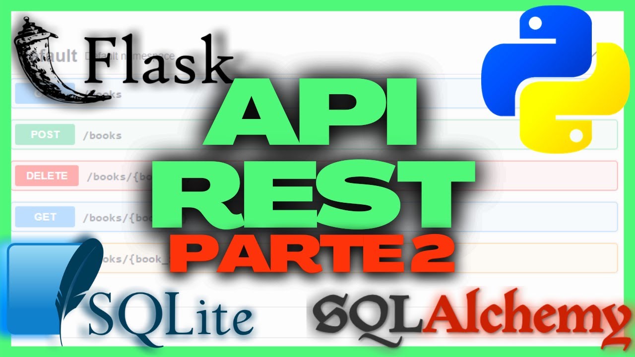 COMO CRIAR UMA API REST DO ZERO COM FLASK + SQLITE E SQLALCHEMY - PARTE 2