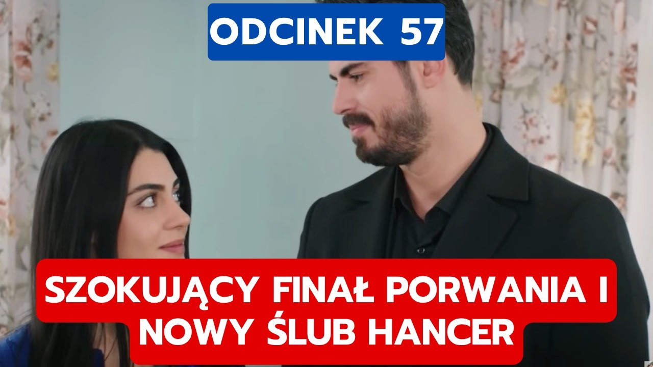 PANNA MLODA, ODCINEK 57: SZOKUJĄCY FINAŁ PORWANIA I NOWY ŚLUB HANCER