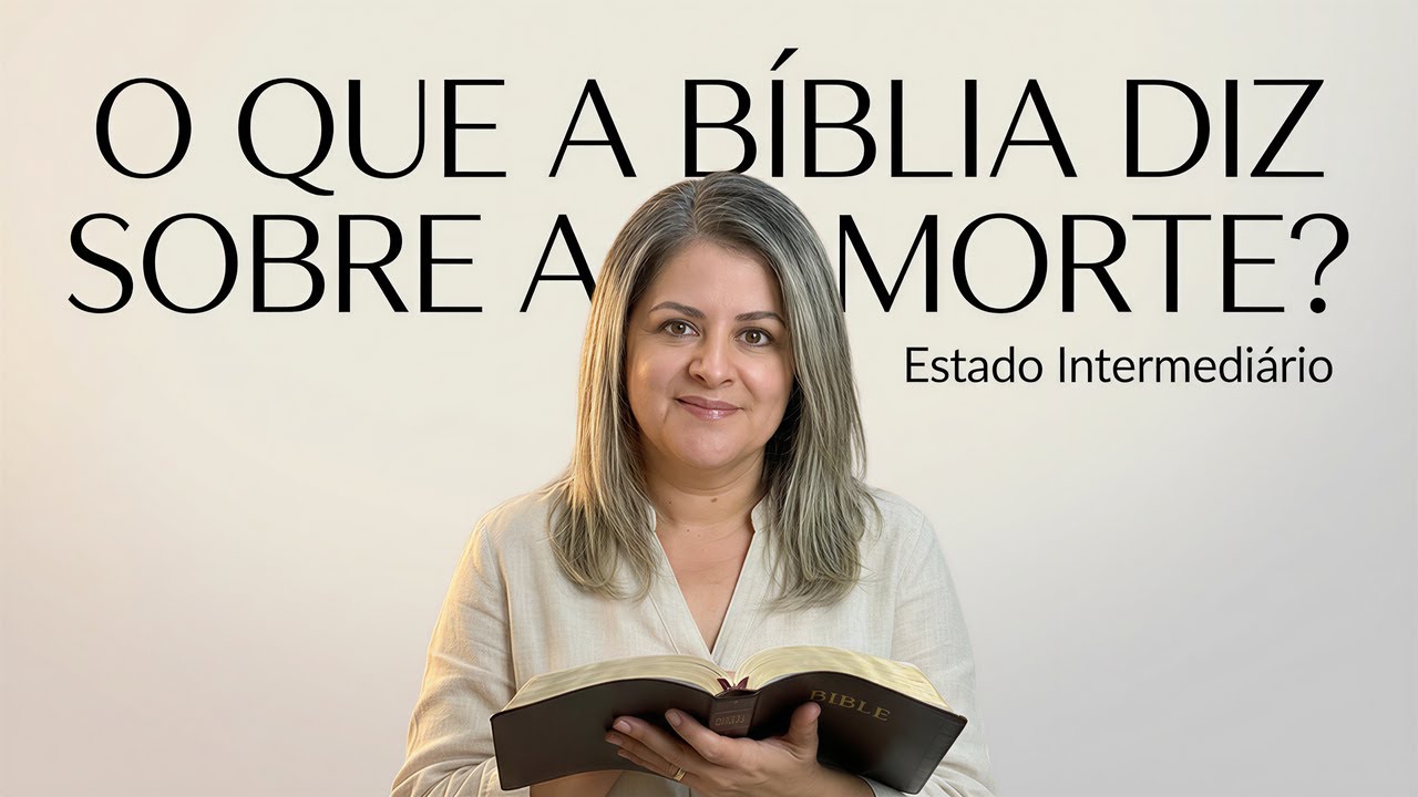 O QUE REALMENTE A BÍBLIA DIZ SOBRE A MORTE