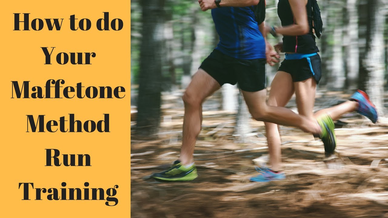 Step #3: Maffetone Method Run Training