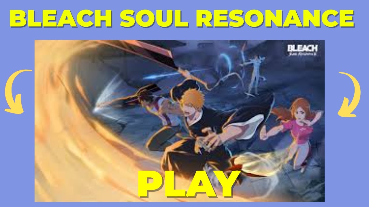Как играть в Bleach Soul Resonance на ПК
