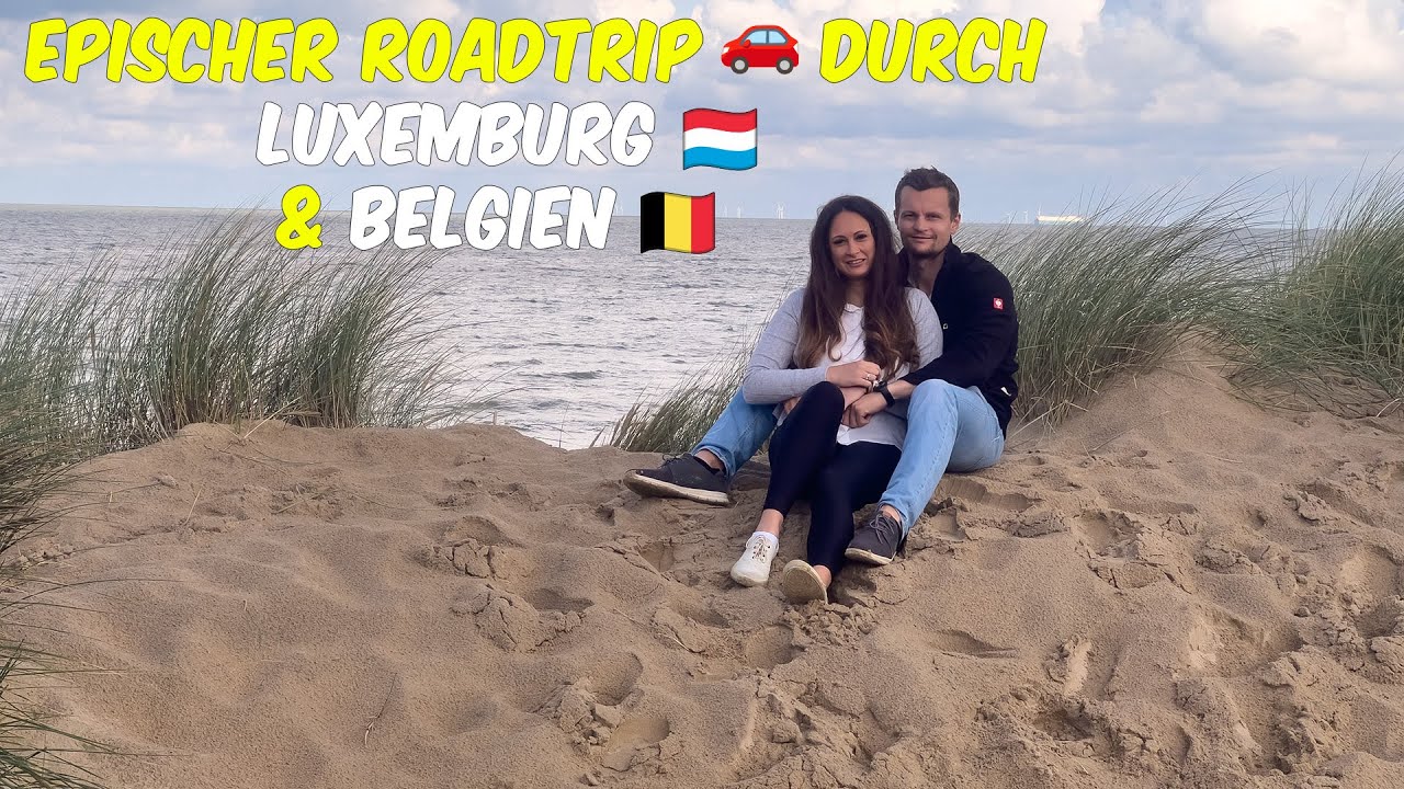 Roadtrip durch 🇱🇺 Luxemburg & 🇧🇪 Belgien - wunderschöne Kombination aus Sonne, Natur und Stadt