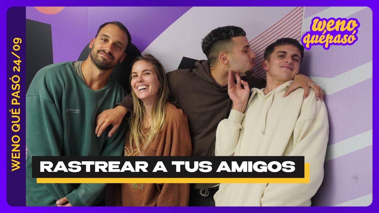 WENO QU&Eacute; PAS&Oacute; | &iquest;QU&Eacute; TAN SANO ES TENER RASTREADO A TUS HIJOS Y A TUS AMIGOS?