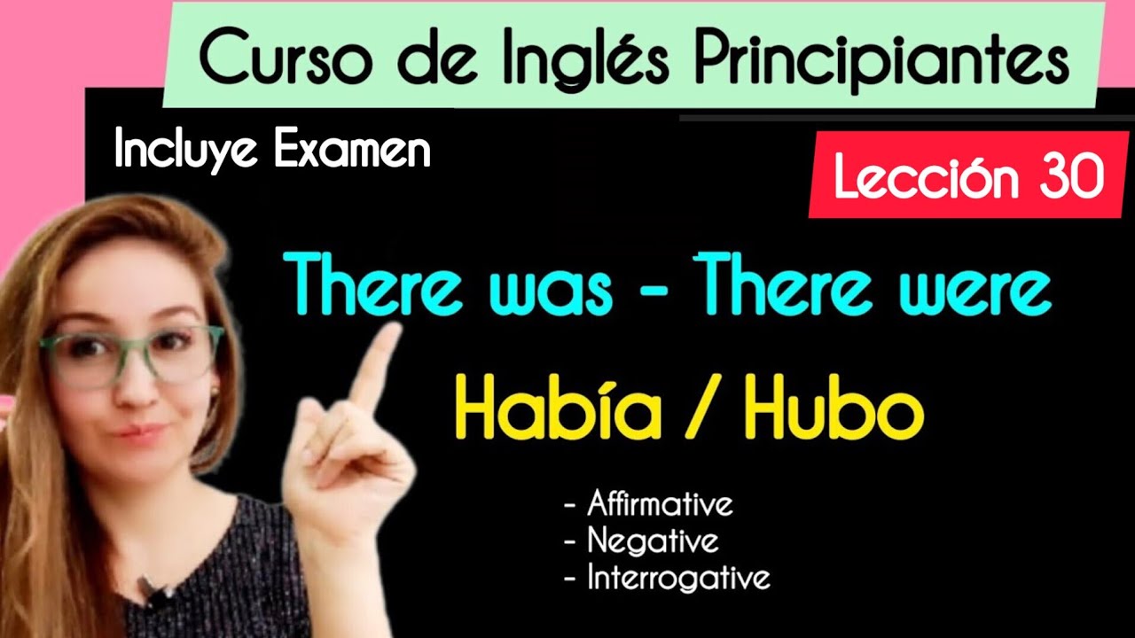 There was - There were | Comó decir: Había - Hubo en Inglés | Curso Completo de Inglés.