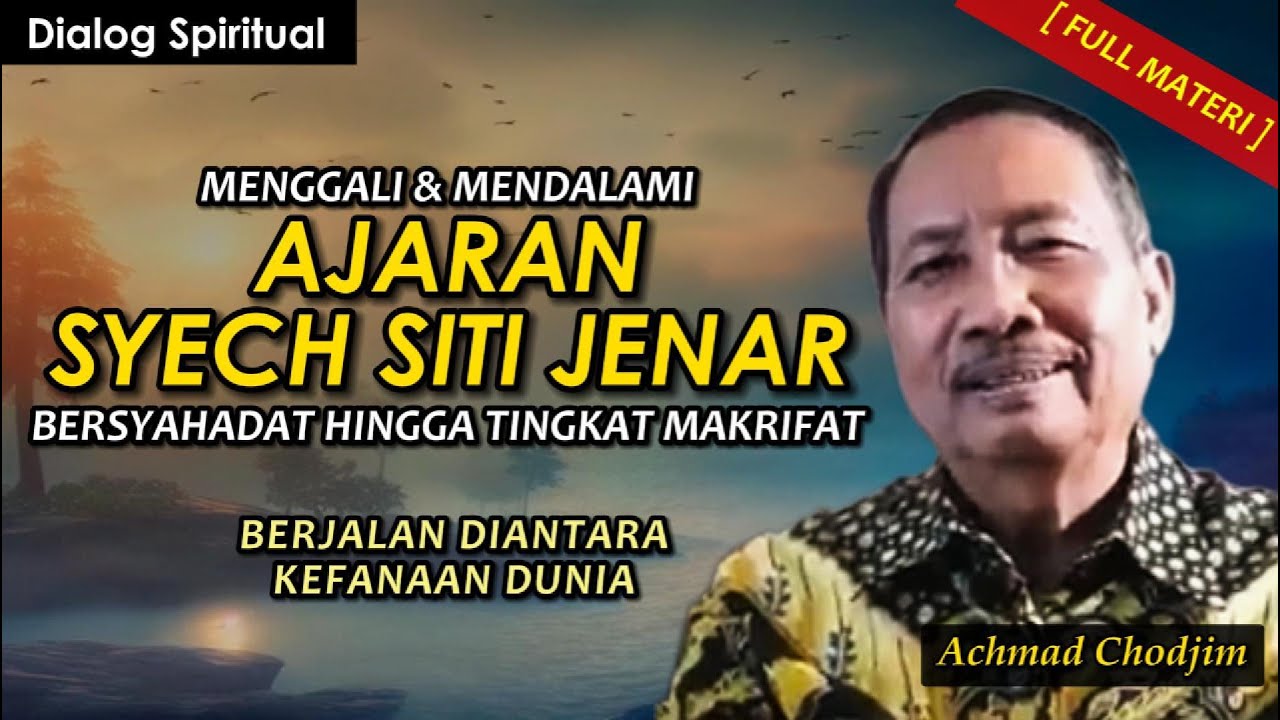 [FULL MATERI] Menggali & Mendalami Ajaran Syahadat Syech Siti Jenar l #achmadchodjim #sitijenar