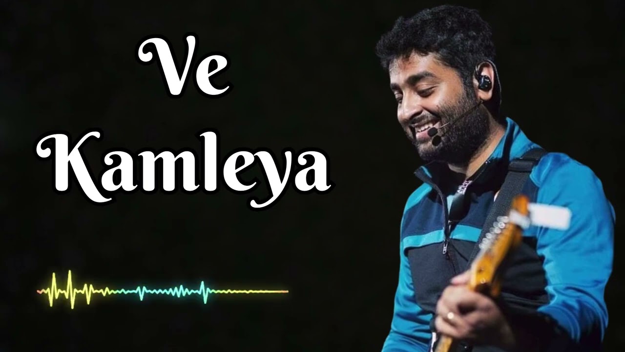 Ve Kamleya | Arijit Singh | New Song 2026
