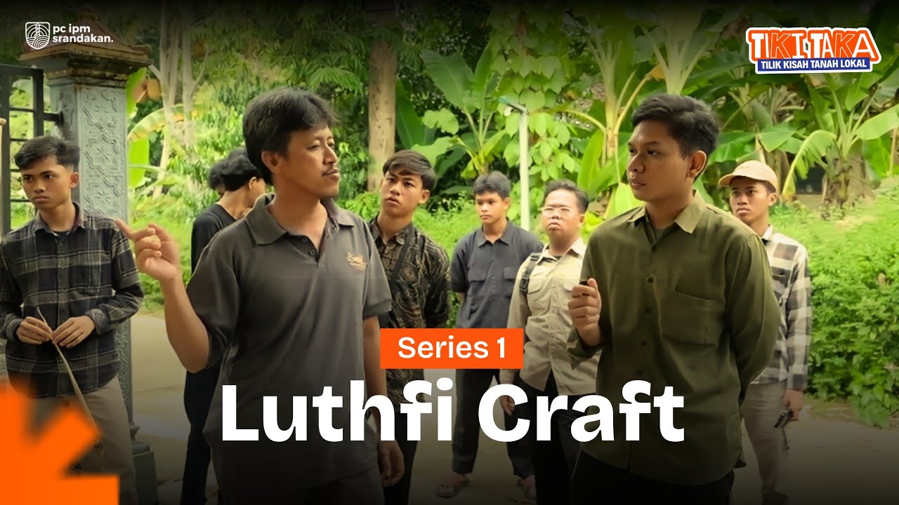 TIKI TAKA Series 1 | Bersama Luthfi Craft 🌟