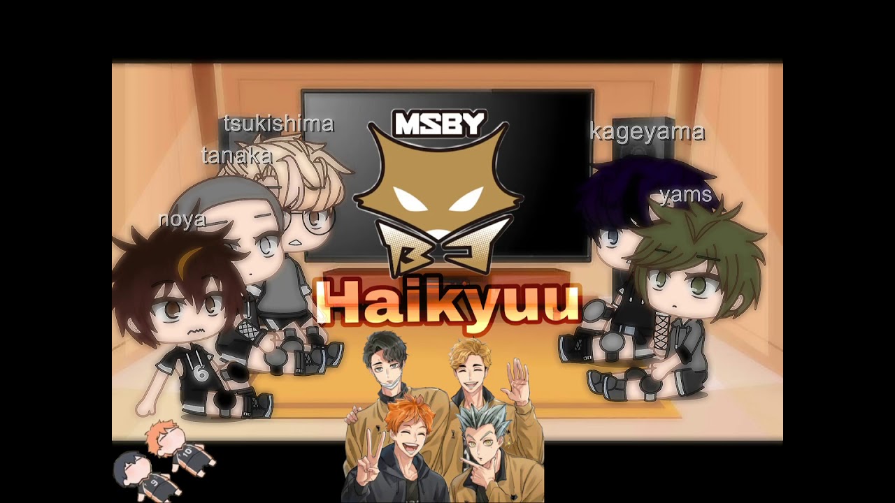 Haikyuu reacts to MSBY + a video & some edits