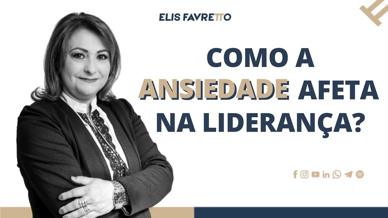 COMO A ANSIEDADE AFETA NA LIDERAN&Ccedil;A?