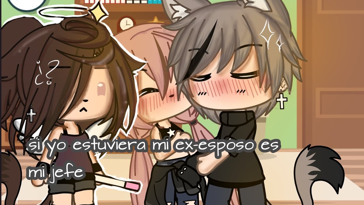 Si yo estuviera mi ex-esposo es mi jefe_gacha life_//NoemixX//