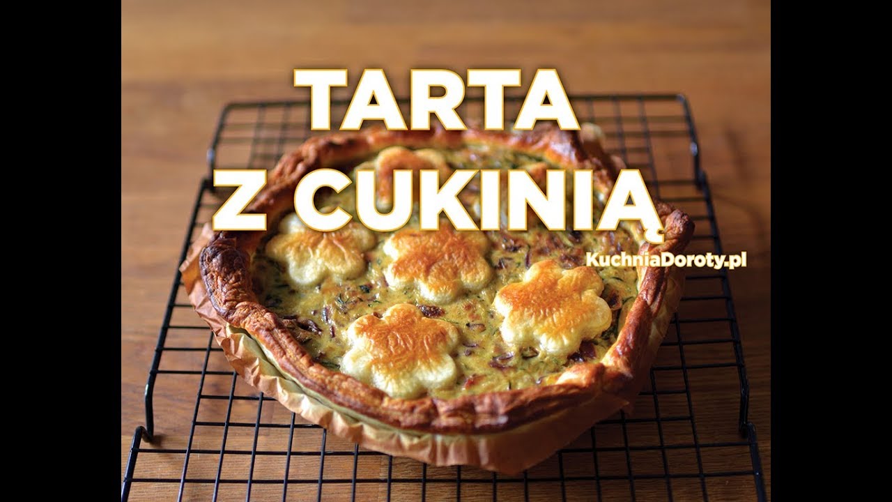 Tarta Francuska z Cukinią – KuchniaDoroty.pl