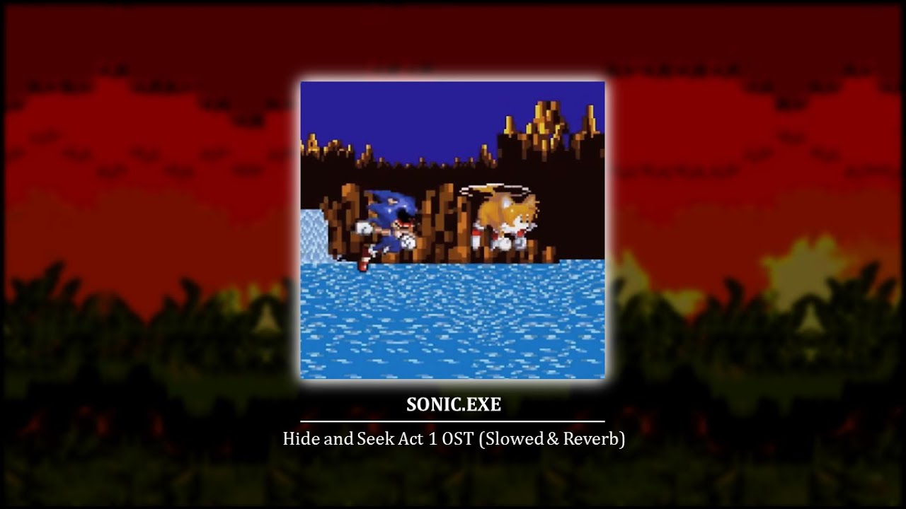 Sonic.EXE • Hide and Seek Act 1 OST - [Slowed & Reverb]