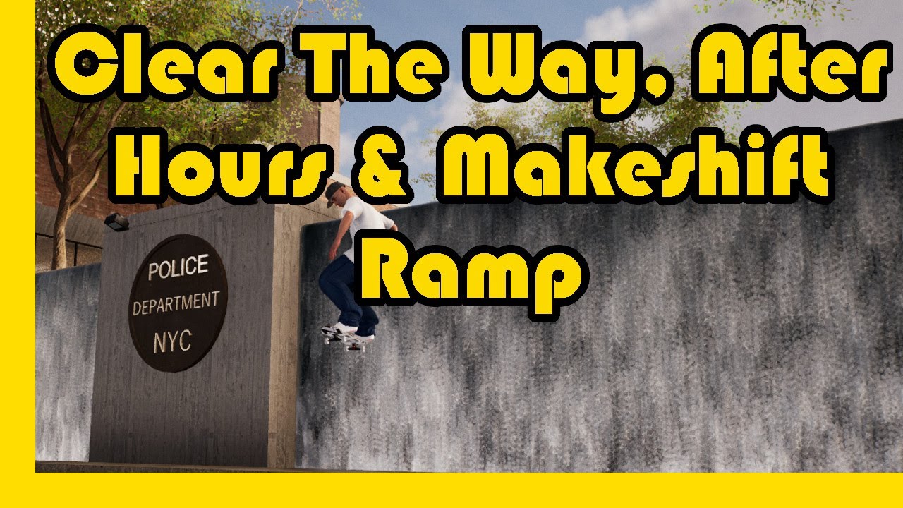 Clear The Way, After Hours & Makeshift Ramp Guide